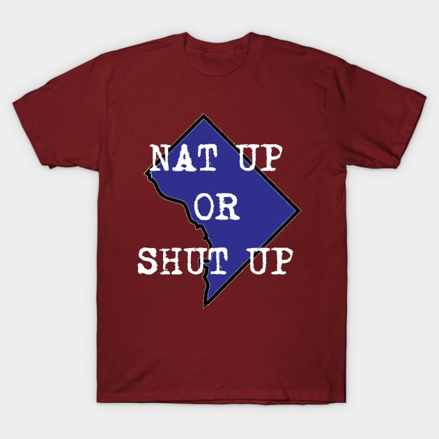 nat up or shut up T-Shirt by branfordia